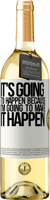 29,95 € Free Shipping | White Wine WHITE Edition It's going to happen because I'm going to make it happen White Label. Customizable label Young wine Harvest 2025 Verdejo