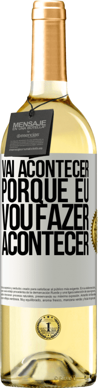 29,95 € | Vinho branco Edição WHITE Vai acontecer porque eu vou fazer acontecer Etiqueta Branca. Etiqueta personalizável Vinho jovem Colheita 2024 Verdejo