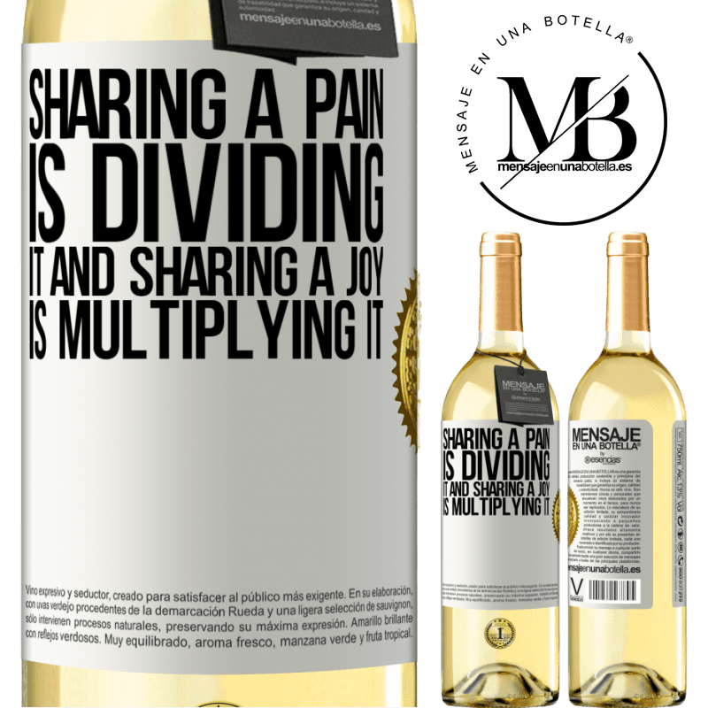 29,95 € Free Shipping | White Wine WHITE Edition Sharing a pain is dividing it and sharing a joy is multiplying it White Label. Customizable label Young wine Harvest 2022 Verdejo