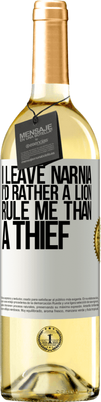 29,95 € | White Wine WHITE Edition I leave Narnia. I'd rather a lion rule me than a thief White Label. Customizable label Young wine Harvest 2023 Verdejo