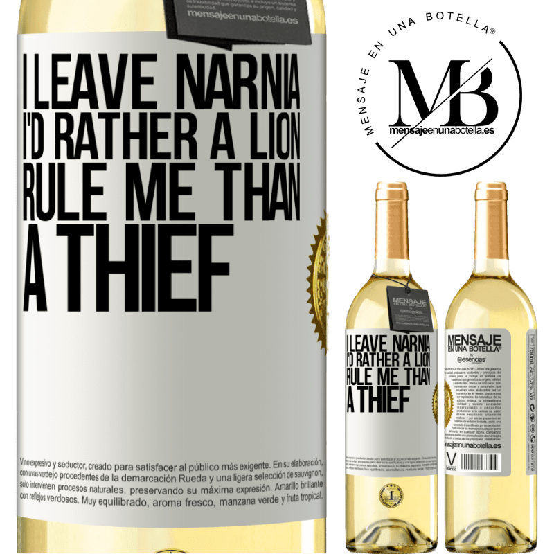 29,95 € Free Shipping | White Wine WHITE Edition I leave Narnia. I'd rather a lion rule me than a thief White Label. Customizable label Young wine Harvest 2022 Verdejo