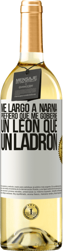 29,95 € | Vino Blanco Edición WHITE Me largo a Narnia. Prefiero que me gobierne un León que un ladrón Etiqueta Blanca. Etiqueta personalizable Vino joven Cosecha 2025 Verdejo