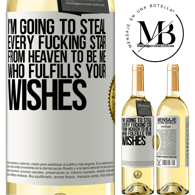 29,95 € Free Shipping | White Wine WHITE Edition I'm going to steal every fucking star from heaven to be me who fulfills your wishes White Label. Customizable label Young wine Harvest 2022 Verdejo