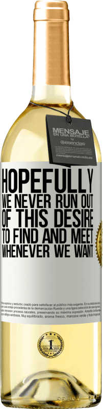 29,95 € | White Wine WHITE Edition Hopefully we never run out of this desire to find and meet whenever we want White Label. Customizable label Young wine Harvest 2023 Verdejo