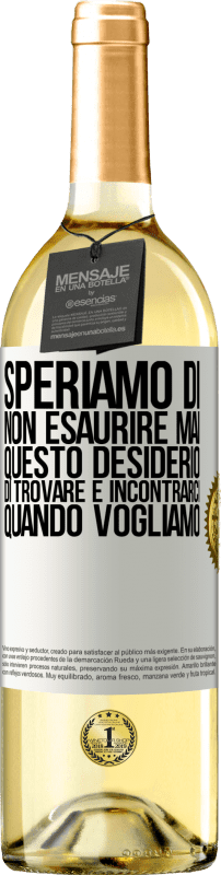 29,95 € | Vino bianco Edizione WHITE Speriamo di non esaurire mai questo desiderio di trovare e incontrarci quando vogliamo Etichetta Bianca. Etichetta personalizzabile Vino giovane Raccogliere 2025 Verdejo