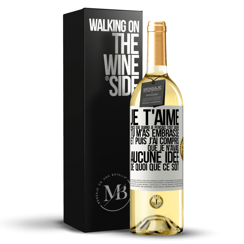 29,95 € Envoi gratuit | Vin blanc Édition WHITE JE T'AIME Parce que quand je pensais tout savoir tu m'as embrassé. Et puis j'ai compris que je n'avais aucune idée de quoi que c Étiquette Blanche. Étiquette personnalisable Vin jeune Récolte 2025 Verdejo