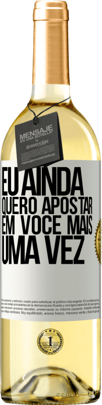 29,95 € | Vinho branco Edição WHITE Eu ainda quero apostar em você mais uma vez Etiqueta Branca. Etiqueta personalizável Vinho jovem Colheita 2024 Verdejo