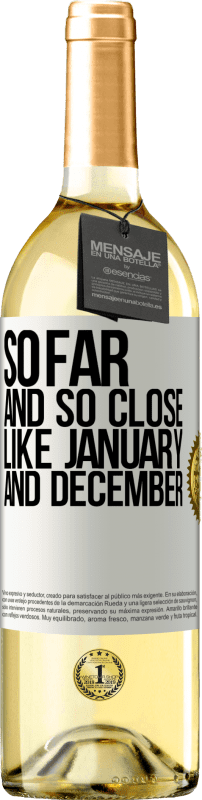 29,95 € Бесплатная доставка | Белое вино Издание WHITE Так далеко и так близко, как январь и декабрь Белая этикетка. Настраиваемая этикетка Молодое вино Урожай 2023 Verdejo
