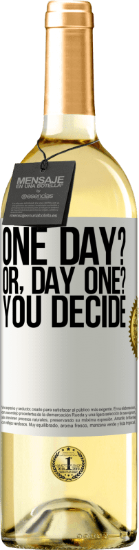 29,95 € | 白葡萄酒 WHITE版 One day? Or, day one? You decide 白标. 可自定义的标签 青年酒 收成 2024 Verdejo