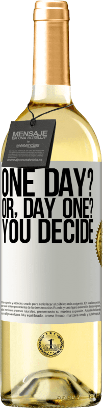 29,95 € 免费送货 | 白葡萄酒 WHITE版 One day? Or, day one? You decide 白标. 可自定义的标签 青年酒 收成 2025 Verdejo