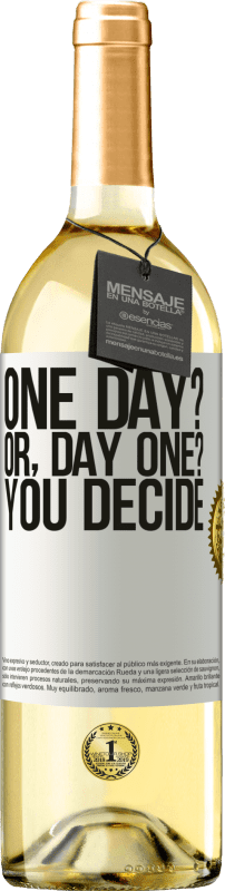 29,95 € Kostenloser Versand | Weißwein WHITE Ausgabe One day? Or, day one? You decide Weißes Etikett. Anpassbares Etikett Junger Wein Ernte 2023 Verdejo