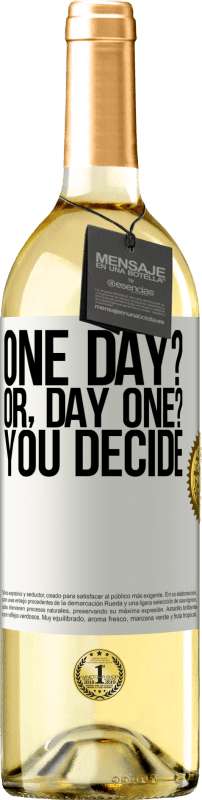 29,95 € | Vino bianco Edizione WHITE One day? Or, day one? You decide Etichetta Bianca. Etichetta personalizzabile Vino giovane Raccogliere 2024 Verdejo