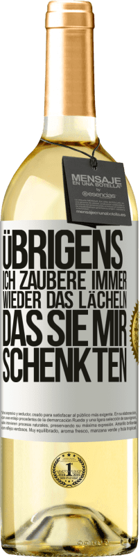 29,95 € | Weißwein WHITE Ausgabe Übrigens, ich zaubere immer wieder das Lächeln, das Sie mir schenkten Weißes Etikett. Anpassbares Etikett Junger Wein Ernte 2025 Verdejo