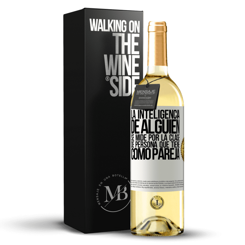 29,95 € Envío gratis | Vino Blanco Edición WHITE La inteligencia de alguien se mide por la clase de persona que tiene como pareja Etiqueta Blanca. Etiqueta personalizable Vino joven Cosecha 2024 Verdejo