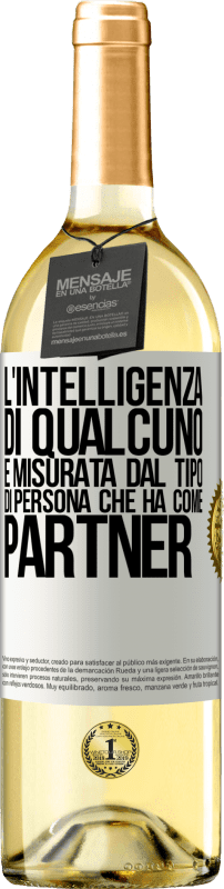 29,95 € | Vino bianco Edizione WHITE L'intelligenza di qualcuno è misurata dal tipo di persona che ha come partner Etichetta Bianca. Etichetta personalizzabile Vino giovane Raccogliere 2024 Verdejo