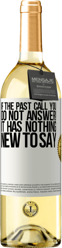 «過去から電話がかかってきたら、答えないでください。何も新しいことはありません» WHITEエディション