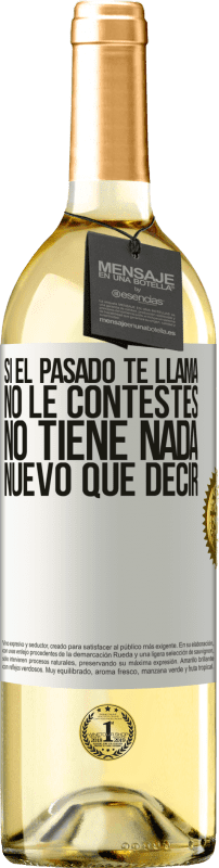 29,95 € Envío gratis | Vino Blanco Edición WHITE Si el pasado te llama, no le contestes. No tiene nada nuevo que decir Etiqueta Blanca. Etiqueta personalizable Vino joven Cosecha 2025 Verdejo