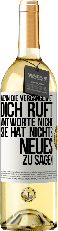 29,95 € | Weißwein WHITE Ausgabe Wenn die Vergangenheit dich ruft, antworte nicht. Sie hat nichts Neues zu sagen Weißes Etikett. Anpassbares Etikett Junger Wein Ernte 2024 Verdejo