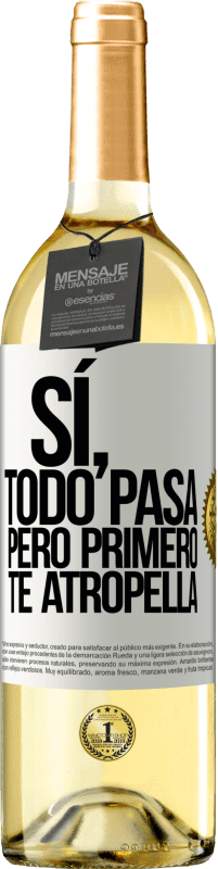 29,95 € Envío gratis | Vino Blanco Edición WHITE Sí, todo pasa. Pero primero te atropella Etiqueta Blanca. Etiqueta personalizable Vino joven Cosecha 2023 Verdejo