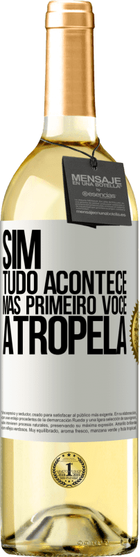 29,95 € | Vinho branco Edição WHITE Sim, tudo acontece. Mas primeiro você atropela Etiqueta Branca. Etiqueta personalizável Vinho jovem Colheita 2024 Verdejo