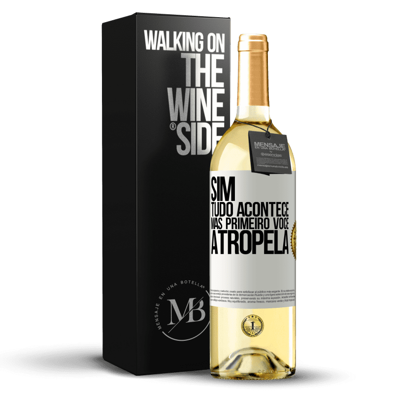 29,95 € Envio grátis | Vinho branco Edição WHITE Sim, tudo acontece. Mas primeiro você atropela Etiqueta Branca. Etiqueta personalizável Vinho jovem Colheita 2024 Verdejo