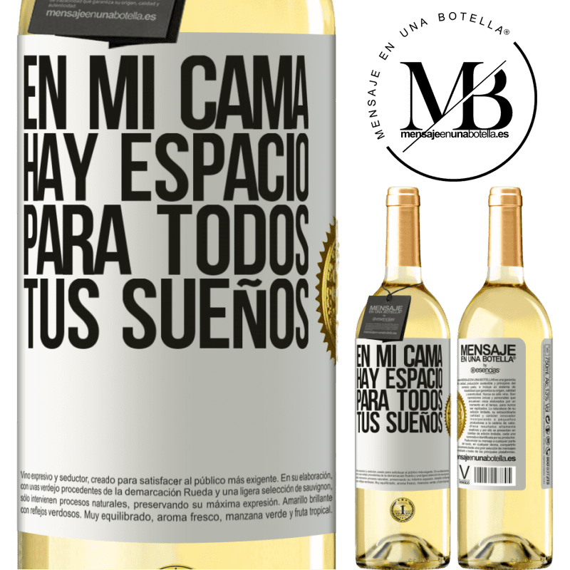 29,95 € Envío gratis | Vino Blanco Edición WHITE En mi cama hay espacio para todos tus sueños Etiqueta Blanca. Etiqueta personalizable Vino joven Cosecha 2023 Verdejo