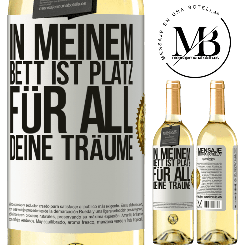 29,95 € Kostenloser Versand | Weißwein WHITE Ausgabe In meinem Bett ist Platz für all deine Träume Weißes Etikett. Anpassbares Etikett Junger Wein Ernte 2025 Verdejo