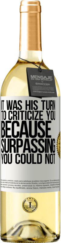 «It was his turn to criticize you, because surpassing you could not» WHITE Edition
