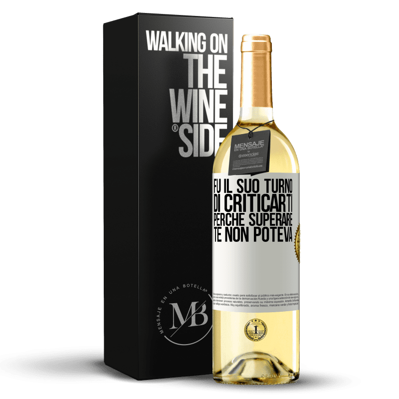 29,95 € Spedizione Gratuita | Vino bianco Edizione WHITE Fu il suo turno di criticarti, perché superare te non poteva Etichetta Bianca. Etichetta personalizzabile Vino giovane Raccogliere 2024 Verdejo