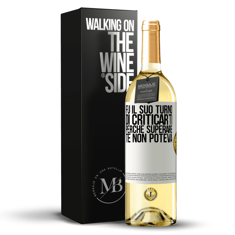 29,95 € Spedizione Gratuita | Vino bianco Edizione WHITE Fu il suo turno di criticarti, perché superare te non poteva Etichetta Bianca. Etichetta personalizzabile Vino giovane Raccogliere 2025 Verdejo