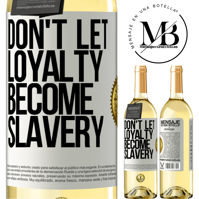29,95 € Free Shipping | White Wine WHITE Edition Don't let loyalty become slavery White Label. Customizable label Young wine Harvest 2022 Verdejo
