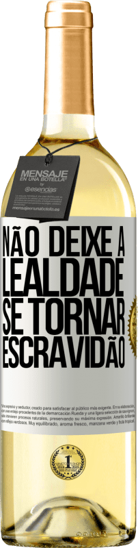 29,95 € | Vinho branco Edição WHITE Não deixe a lealdade se tornar escravidão Etiqueta Branca. Etiqueta personalizável Vinho jovem Colheita 2024 Verdejo