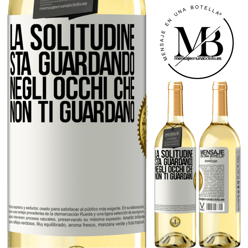 29,95 € Spedizione Gratuita | Vino bianco Edizione WHITE La solitudine sta guardando negli occhi che non ti guardano Etichetta Bianca. Etichetta personalizzabile Vino giovane Raccogliere 2025 Verdejo