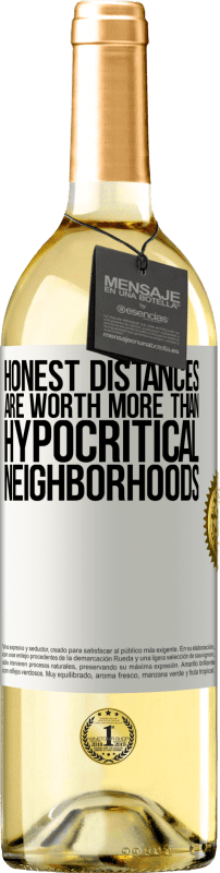 «正直な距離は偽善的な近隣よりも価値があります» WHITEエディション