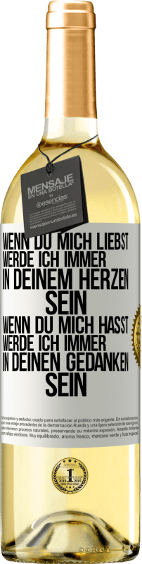 29,95 € | Weißwein WHITE Ausgabe Wenn du mich liebst, werde ich immer in deinem Herzen sein. Wenn du mich hasst, werde ich immer in deinen Gedanken sein Weißes Etikett. Anpassbares Etikett Junger Wein Ernte 2024 Verdejo