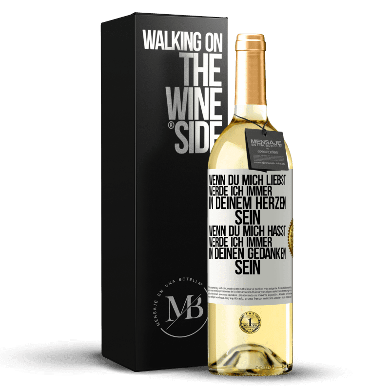 29,95 € Kostenloser Versand | Weißwein WHITE Ausgabe Wenn du mich liebst, werde ich immer in deinem Herzen sein. Wenn du mich hasst, werde ich immer in deinen Gedanken sein Weißes Etikett. Anpassbares Etikett Junger Wein Ernte 2025 Verdejo