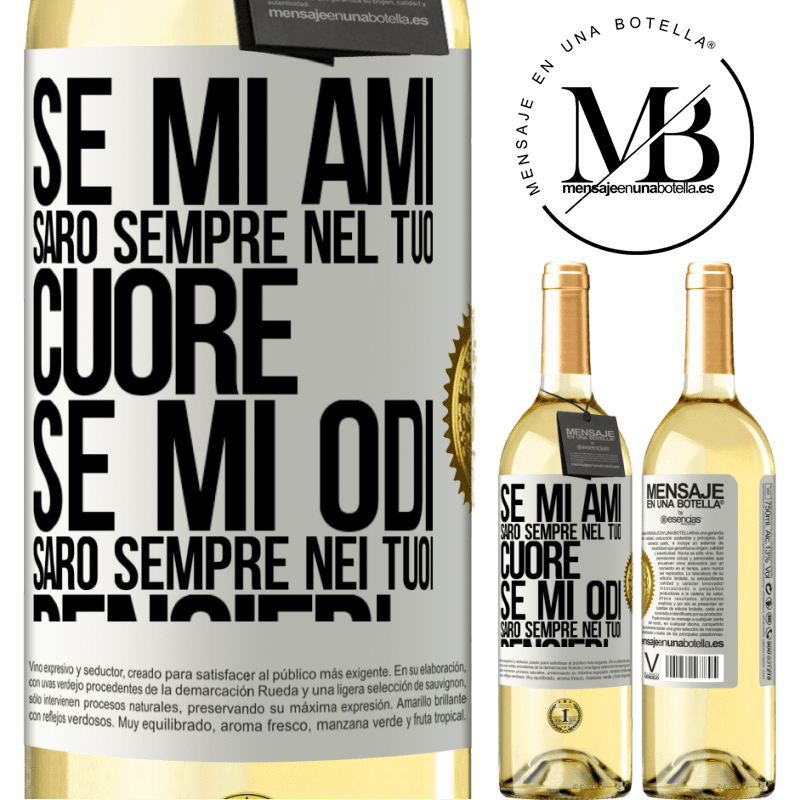 29,95 € Spedizione Gratuita  Vino bianco Edizione WHITE Se mi ami, sarò  sempre nel tuo cuore. Se mi odi, sarò sempre nei tuoi pensieri Etichetta  Nera. Etichetta personalizzabile Vino giovane Raccogliere 2023 Verdejo