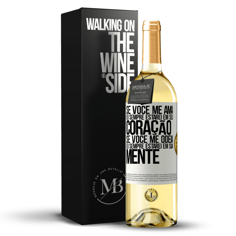 29,95 € Envio grátis | Vinho branco Edição WHITE Se você me ama, eu sempre estarei em seu coração. Se você me odeia, eu sempre estarei em sua mente Etiqueta Branca. Etiqueta personalizável Vinho jovem Colheita 2024 Verdejo