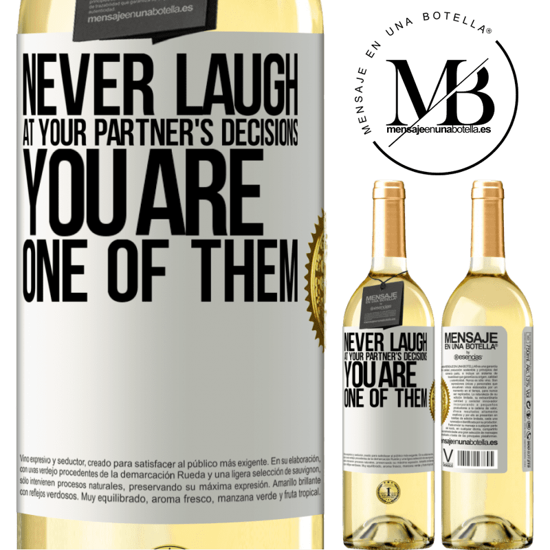 29,95 € Free Shipping | White Wine WHITE Edition Never laugh at your partner's decisions. You are one of them White Label. Customizable label Young wine Harvest 2022 Verdejo