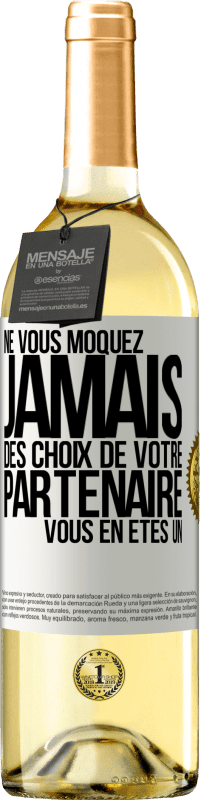 29,95 € | Vin blanc Édition WHITE Ne vous moquez jamais des choix de votre partenaire. Vous en êtes un Étiquette Blanche. Étiquette personnalisable Vin jeune Récolte 2024 Verdejo