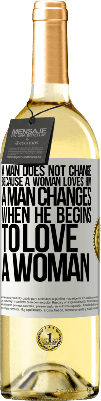 29,95 € Free Shipping | White Wine WHITE Edition A man does not change because a woman loves him. A man changes when he begins to love a woman White Label. Customizable label Young wine Harvest 2023 Verdejo