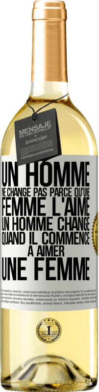 29,95 € | Vin blanc Édition WHITE Un homme ne change pas parce qu'une femme l'aime. Un homme change quand il commence à aimer une femme Étiquette Blanche. Étiquette personnalisable Vin jeune Récolte 2024 Verdejo