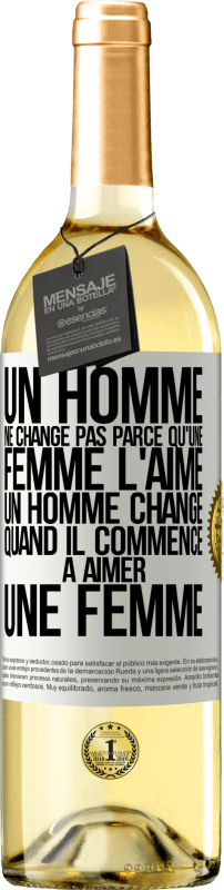 29,95 € Envoi gratuit | Vin blanc Édition WHITE Un homme ne change pas parce qu'une femme l'aime. Un homme change quand il commence à aimer une femme Étiquette Blanche. Étiquette personnalisable Vin jeune Récolte 2025 Verdejo