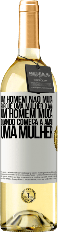 29,95 € | Vinho branco Edição WHITE Um homem não muda porque uma mulher o ama. Um homem muda quando começa a amar uma mulher Etiqueta Branca. Etiqueta personalizável Vinho jovem Colheita 2024 Verdejo