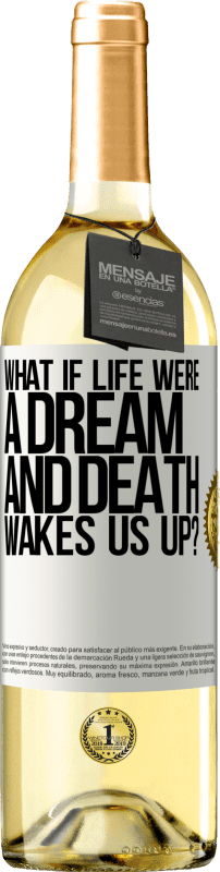 29,95 € Бесплатная доставка | Белое вино Издание WHITE что если жизнь была мечтой, а смерть разбудила нас? Белая этикетка. Настраиваемая этикетка Молодое вино Урожай 2023 Verdejo