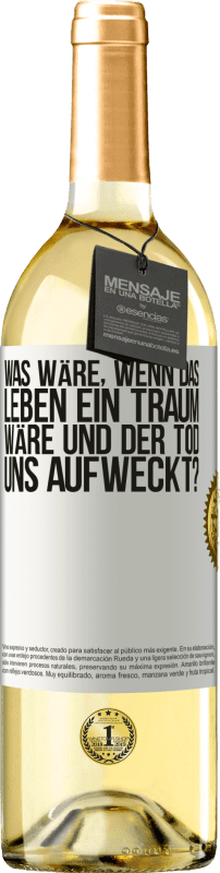 29,95 € | Weißwein WHITE Ausgabe was wäre, wenn das Leben ein Traum wäre und der Tod uns aufweckt? Weißes Etikett. Anpassbares Etikett Junger Wein Ernte 2024 Verdejo