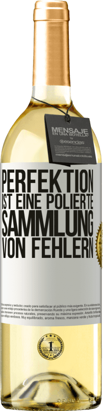 29,95 € Kostenloser Versand | Weißwein WHITE Ausgabe Perfektion ist eine polierte Sammlung von Fehlern Weißes Etikett. Anpassbares Etikett Junger Wein Ernte 2025 Verdejo