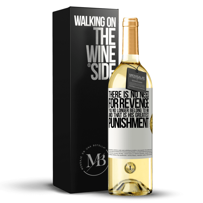 29,95 € Free Shipping | White Wine WHITE Edition There is no need for revenge. You no longer belong to him and that is his greatest punishment White Label. Customizable label Young wine Harvest 2023 Verdejo