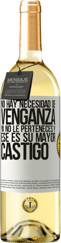 29,95 € | Vino Blanco Edición WHITE No hay necesidad de venganza. Ya no le perteneces y ese es su mayor castigo Etiqueta Blanca. Etiqueta personalizable Vino joven Cosecha 2024 Verdejo