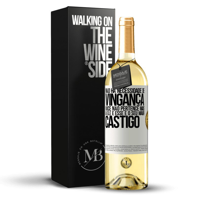 29,95 € Envio grátis | Vinho branco Edição WHITE Não há necessidade de vingança. Você não pertence mais a ele e esse é o seu maior castigo Etiqueta Branca. Etiqueta personalizável Vinho jovem Colheita 2024 Verdejo